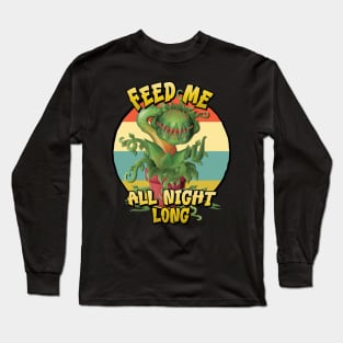 Fun Venus Fly Trap Carnivorous Plant Feed Me all Night Long Long Sleeve T-Shirt